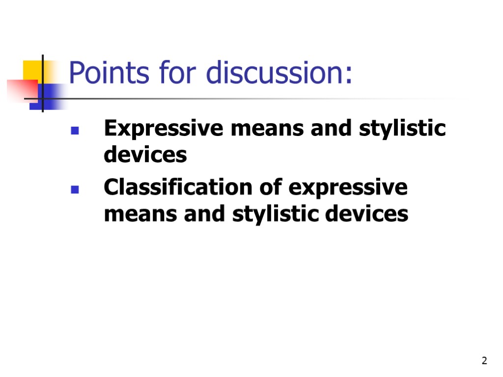2 Points for discussion: Expressive means and stylistic devices Classification of expressive means and